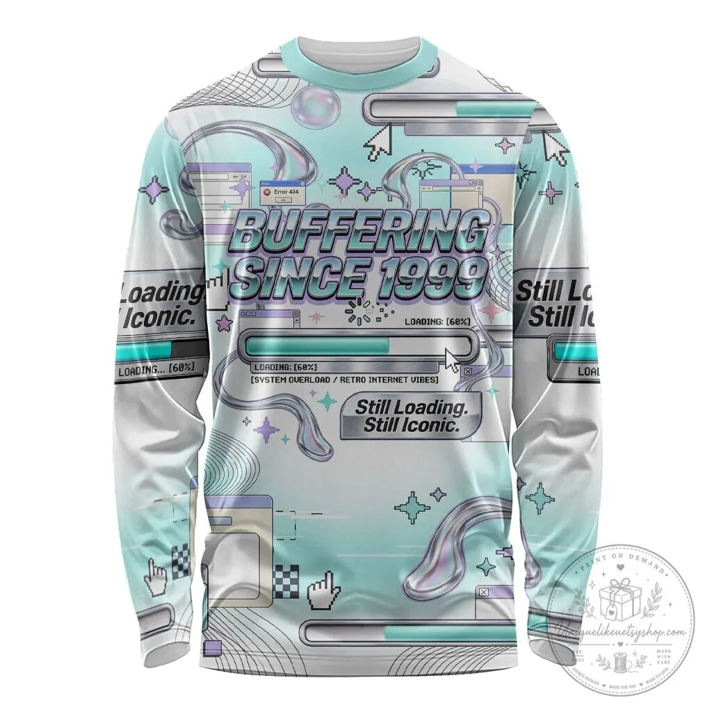 Buffering Since 1999 Retro Internet Vibes Long Sleeve Shirt