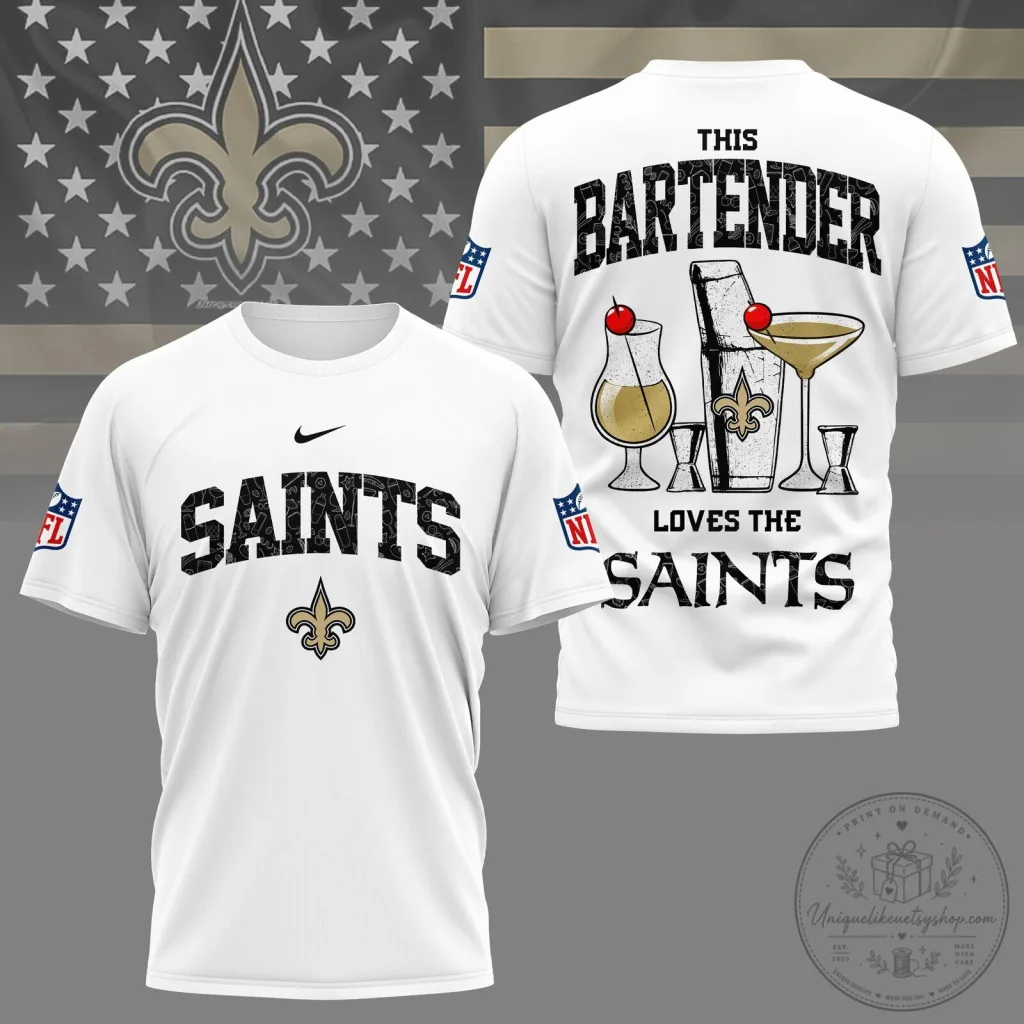 New Orleans Saints NFL Fan Shirt Bartender Loves The Saints T-Shirt New Orleans Saints NFL Fan Shirt Bartender Loves The Saints T-Shirt