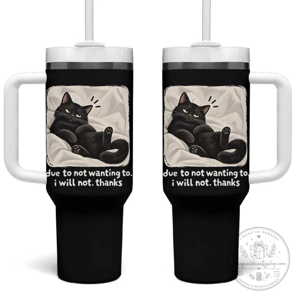 Sarcastic Black Cat I Will Not Thanks Quote Insulated Tumbler With Handle